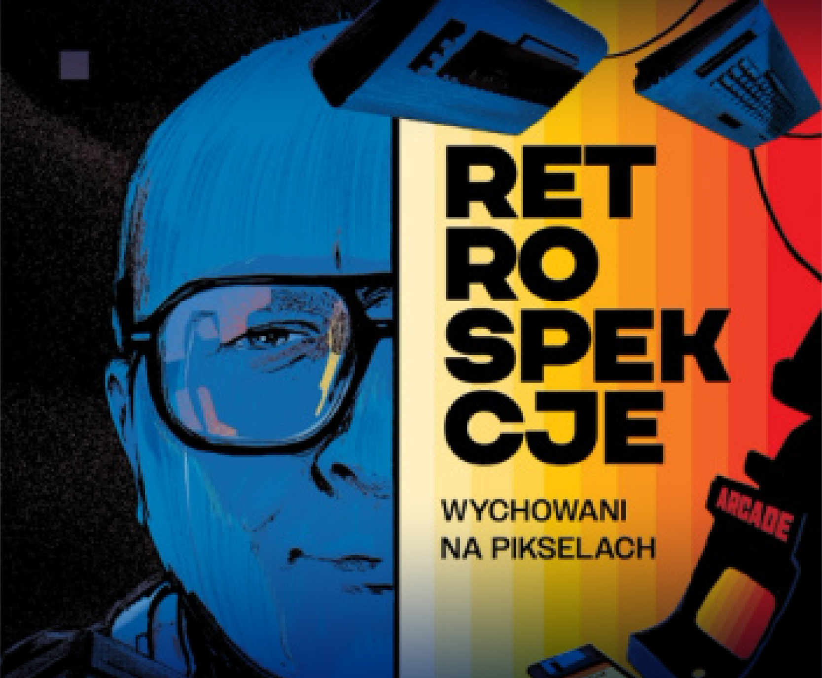 Premiera "RETROSPEKCJI" + spotkanie z NRGeekiem Premiera "RETROSPEKCJI" + spotkanie z NRGeekiem