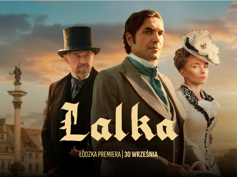 "Lalka" - łódzka premiera w Narodowym Centrum Kultury Filmowej "Lalka" - łódzka premiera w Narodowym Centrum Kultury Filmowej