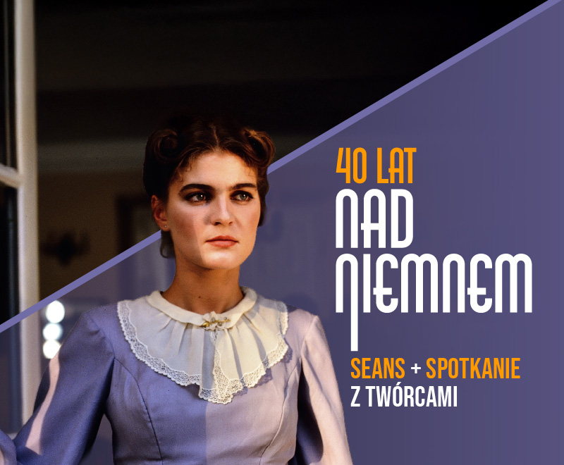 Nad Niemnem (1986) + spotkanie z twórcami przed filmem Nad Niemnem (1986) + spotkanie z twórcami przed filmem